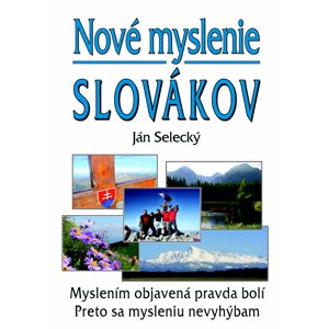 Nové myslenie Slovákov -  Ján Selecký