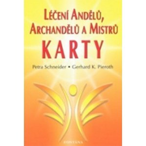 Léčení Andělů, archandělů a Mistrů - KARTY -  Petra Schneider