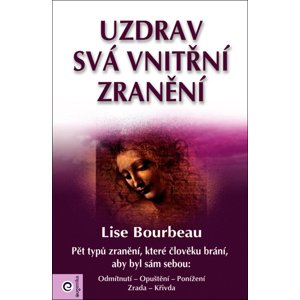 Uzdrav svá vnitřní zranění -  Lise Bourbeau