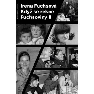 Když se řekne Fuchsoviny II -  Irena Fuchsová
