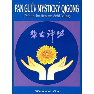Pan Guův mystický qigong -  Wenwei Ou