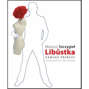Libůstka -  Mariusz Szczygieł