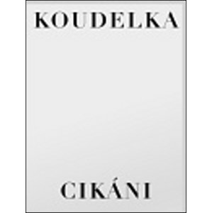 Cikáni -  Josef Koudelka