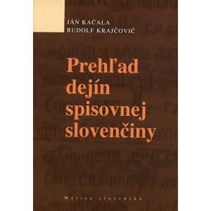 Prehľad dejín spisovnej slovenčiny -  Ján Kačala