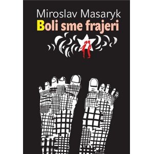 Boli sme frajeri -  Miroslav Masaryk