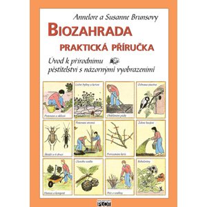 Biozahrada praktická příručka -  Annelore Brunsová