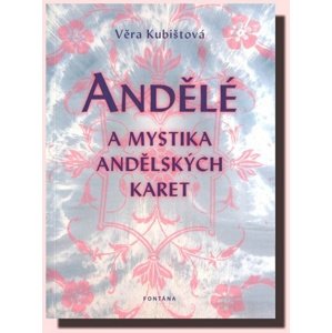 Andělé a mystika andělských karet -  Věra Kubištová