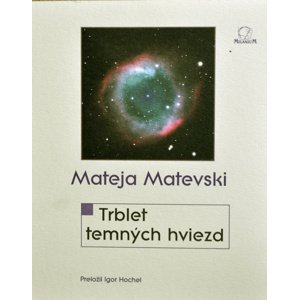 Trblet temných hviezd -  Mateja Matevski