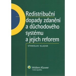 Redistribuční dopady zdanění a důchodového systému a jejich reforem -  Stanislav Klazar