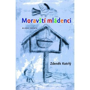 Moravští mládenci -  Zdeněk Kotrlý