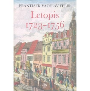Letopis 1723–1756 -  František Felíř