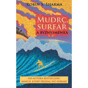 Mudrc, surfař a byznysmenka -  Robin Sharma