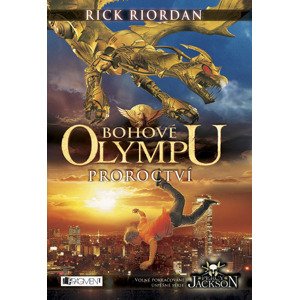 Bohové Olympu Proroctví -  Rick Riordan