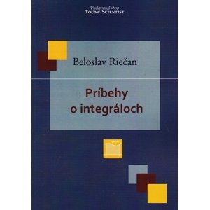 Príbehy o integráloch -  Beloslav Riečan