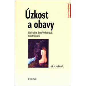Úzkost a obavy -  Ján Praško