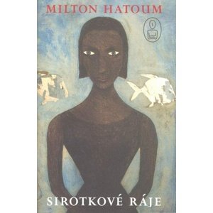 Sirotkové ráje -  Milton Hatoum