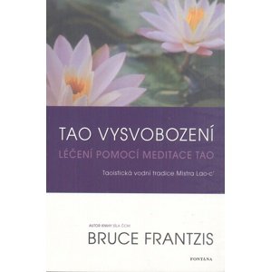 Tao vysvobození -  Bruce Frantzis