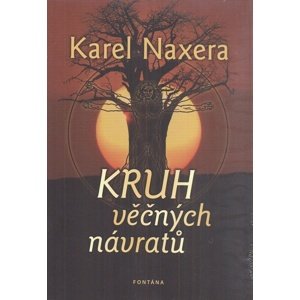 Kruh věčných návratů -  Karel Naxera