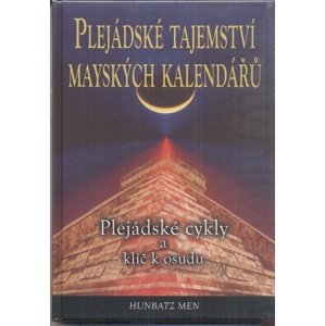 Plejádské tajemství mayských kalendářů -  Hunbatz Men