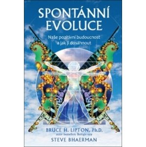 Spontánní evoluce -  Bruce H. Lipton