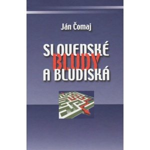 Slovenské bludy a bludiská -  Ján Čomaj