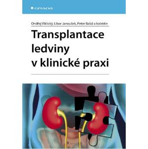 Transplantace ledviny v klinické praxi -  Libor Janoušek