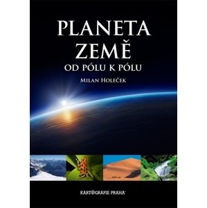 Planeta Země od pólu k pólu -  Milan Holeček