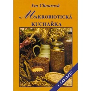 Makrobiotická kuchařka -  Iva Chourová