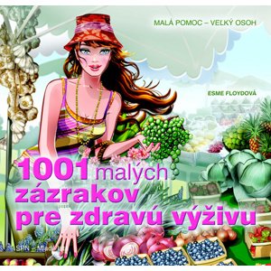 1001 malých zázrakov pre zdravú výživu -  Esme Floyd