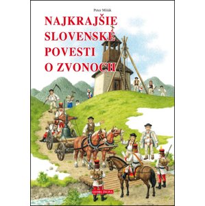 Najkrajšie slovenské povesti o zvonoch -  Peter Mišák