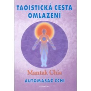Taoistická cesta omlazení -  Chia Mantak