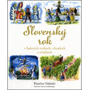 Slovenský rok v ľudových zvykoch, obradoch a sviatkoch -  Katarína Nádaská
