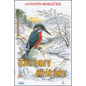 Zázraky přírody -  Antonín Roháček