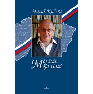 Môj štát Moja vlasť -  Matúš Kučera