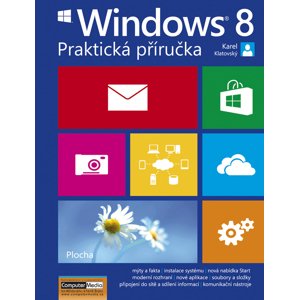 Windows 8 Praktická příručka -  Ing. Karel Klatovský