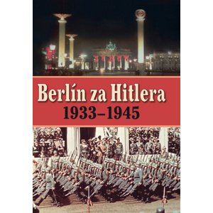 Berlín za Hitlera 1939 - 1945 -  H. van Capelle