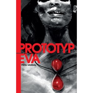 Prototyp Eva -  Pišta Vandal Chrappa