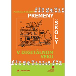 Premeny školy v digitálnom veku -  Ivan Kalaš