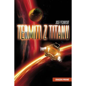 Termiti z Titanu -  Josef Pecinovský