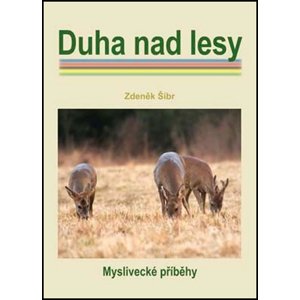 Duha nad lesy -  Zdeněk Šíbr