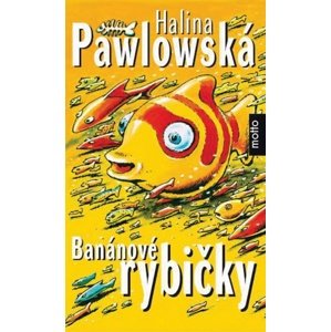 Banánové rybičky -  Halina Pawlowská