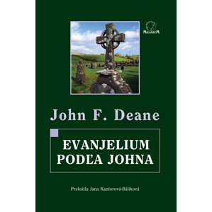 Evanjelium podľa Johna -  John F. Deane