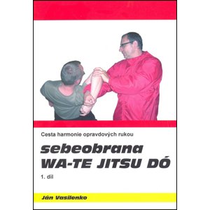 Sebeobrana Wa-te jitsu dó -  Ján Vasilenko