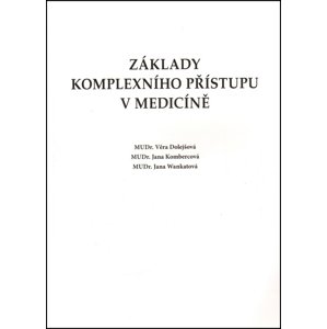 Základy komplexního přístupu v medicíně -  Jana Wankatová