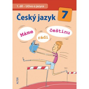 Český jazyk 7 1. díl Učivo o jazyce -  Miroslava Horáčková
