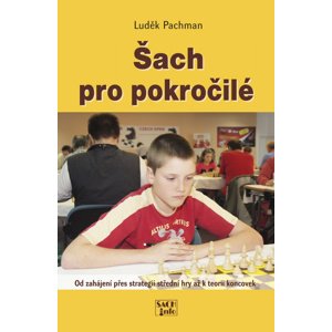 Šach pro pokročilé -  Luděk Pachman