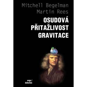 Osudová přitažlivost gravitace -  Mitchell Begelman