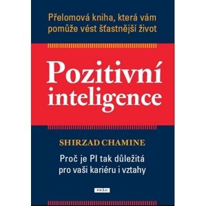 Pozitivní inteligence -  Shirzad Chamine