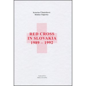 Red Cross in Slovakia 1989-1992 -  Bohdan Telgársky
