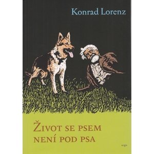 Život se psem není pod psa -  Konrad Lorenz
